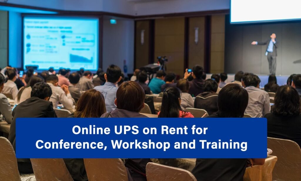 Online UPS on Rent for Conference, Workshop and Training