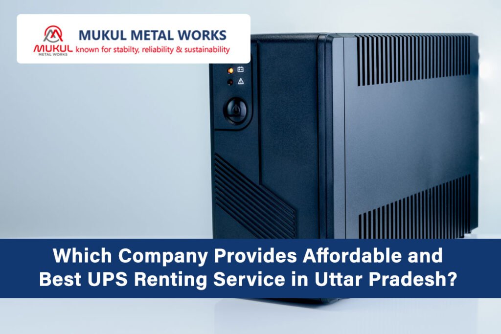 Which Company Provides Affordable and Best UPS Renting Service in Uttar Pradesh
