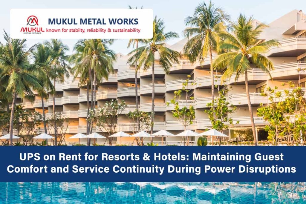 UPS on Rent for Resorts & Hotels Maintaining Guest Comfort and Service Continuity During Power Disruptions