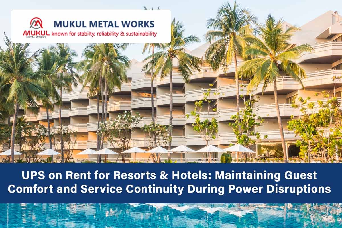 UPS on Rent for Resorts & Hotels Maintaining Guest Comfort and Service Continuity During Power Disruptions