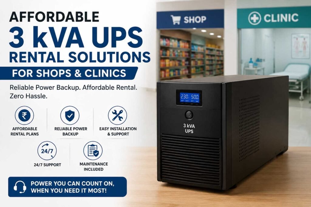 Affordable 3 kVA UPS Rental Solutions for Shops & Clinics