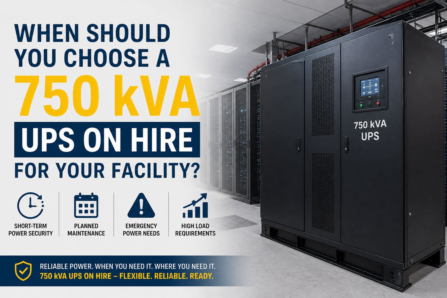 When Should You Choose a 750 kVA UPS on Hire for Your Facility