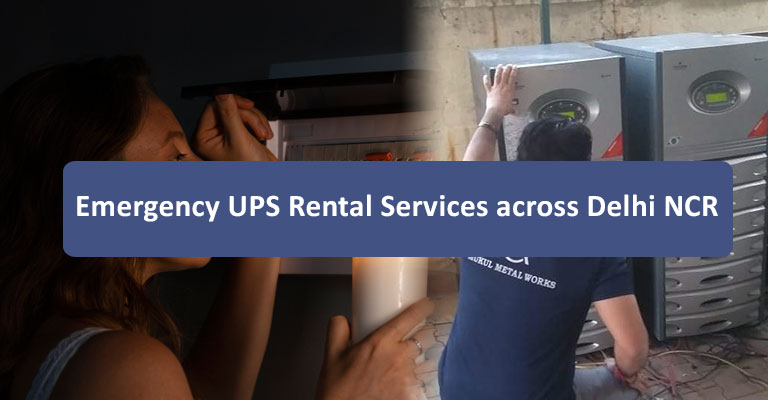 Emergency UPS Rental Services across Delhi NCR 