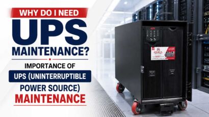 Why Do I Need UPS Maintenance? Importance of UPS (Uninterruptible power source) Maintenance