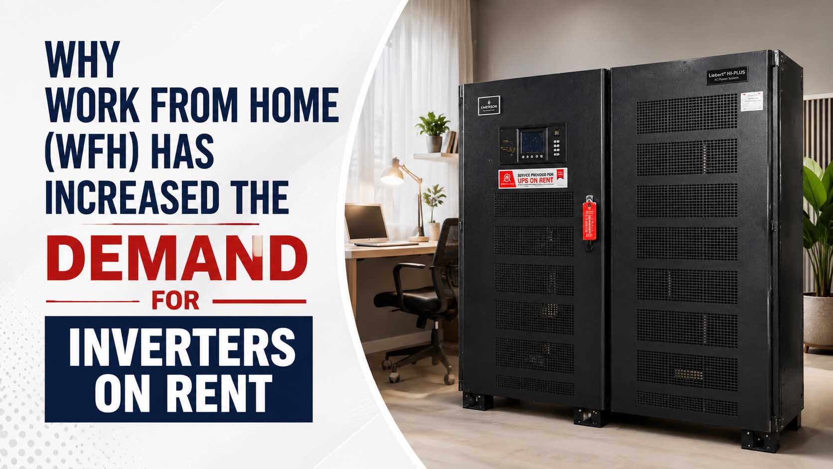 Why Work from Home (WFH) has increased the Demand for Inverters on Rent