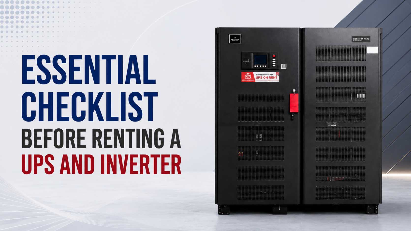 Essential Checklist Before Renting a UPS and Inverter