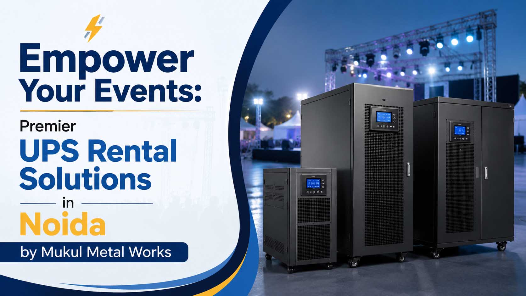 UPS Rental Solutions in Noida for Events | Mukul Metal Works