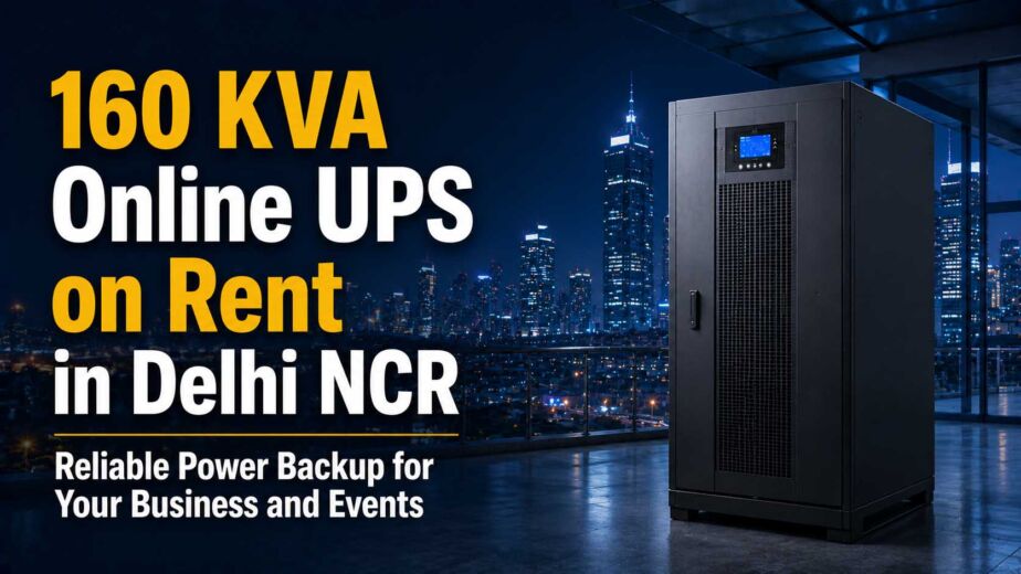 160 KVA Online UPS on Rent in Delhi NCR – Reliable Power Backup for Your Business and Events