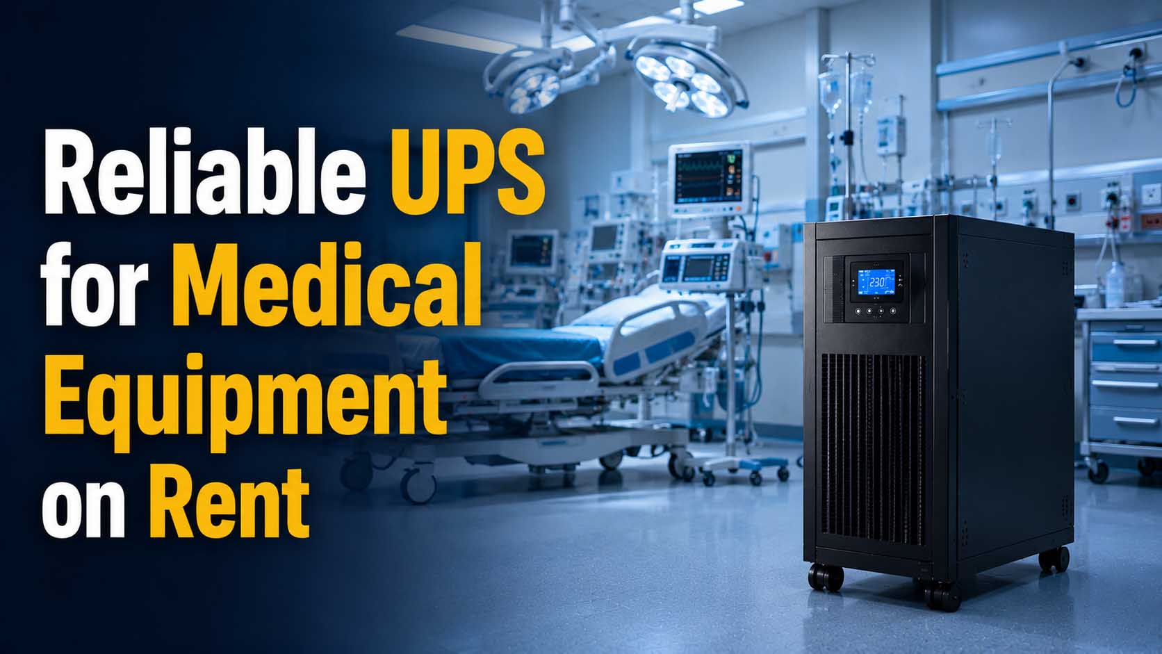 Reliable UPS for Medical Equipment on Rent