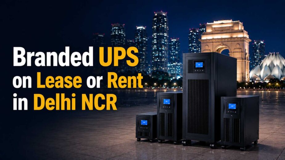 Branded UPS on Lease or Rent in Delhi NCR