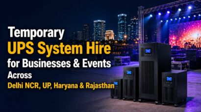 Temporary UPS System Hire for Businesses & Events Across Delhi NCR, UP, Haryana & Rajasthan