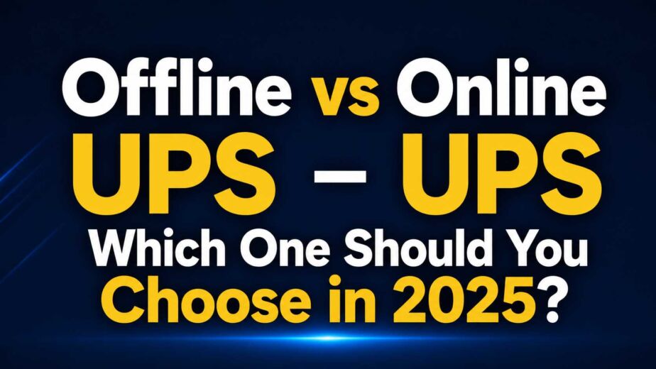 Offline vs Online UPS – Which One Should You Choose in 2025