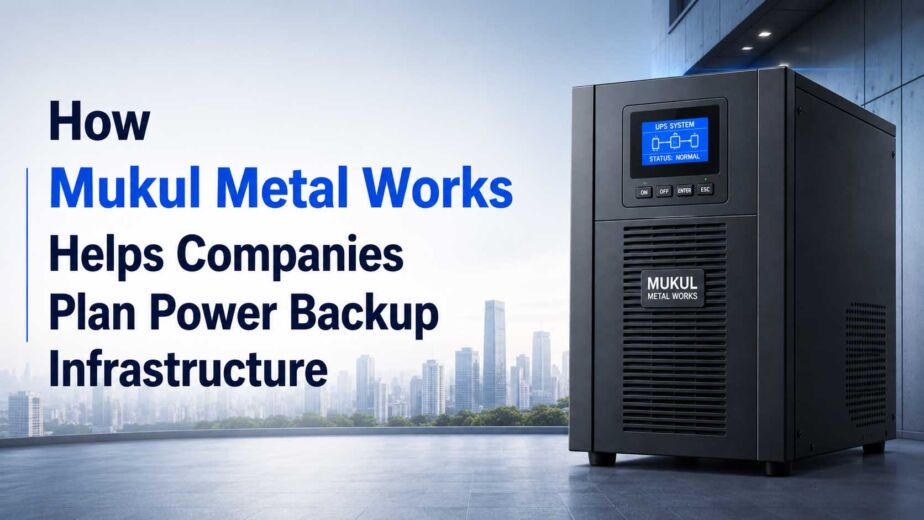 How Mukul Metal Works Helps Companies Plan Power Backup Infrastructure