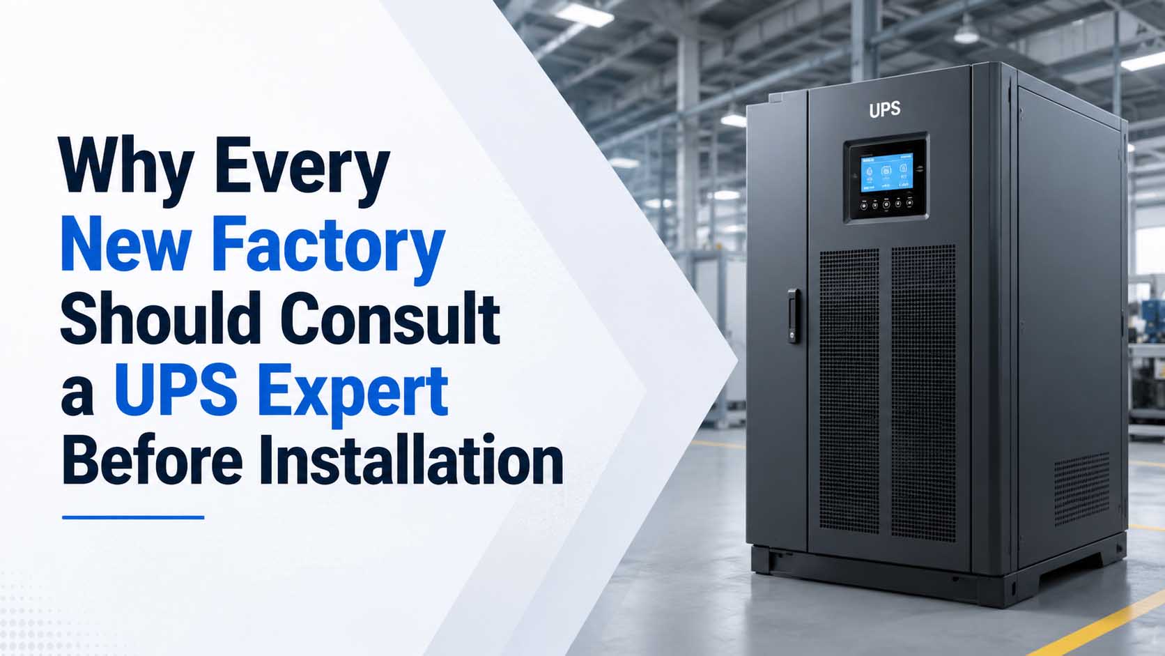 Why Every New Factory Should Consult a UPS Expert Before Installation